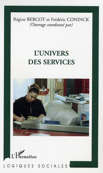 Couverture du livre « L'univers des services » de Bercot/De Coninck aux éditions L'harmattan