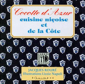 Couverture du livre « Cocotte d'azur, recettes nicoies et de la cote » de Jacques Roure aux éditions Equinoxe