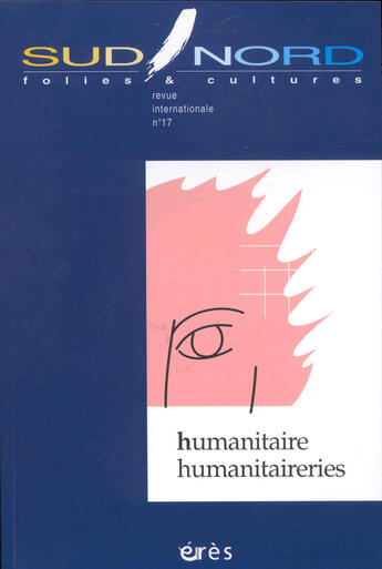 Couverture du livre « Sud/nord 17 - humanitaire - humanitaireries » de  aux éditions Eres
