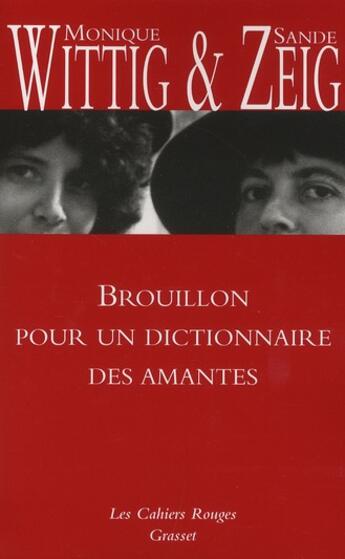 Couverture du livre « Brouillon pour un dictionnaire des amantes » de Monique Wittig et Sande Zeig aux éditions Grasset Et Fasquelle