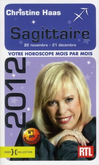 Couverture du livre « Sagittaire 2012 ; votre horoscope mois par mois » de Christine Haas aux éditions Hors Collection