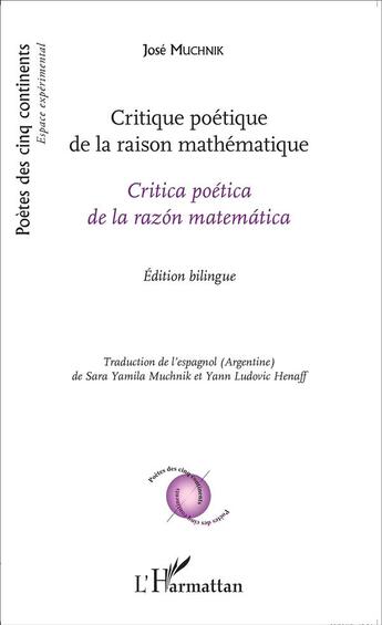 Couverture du livre « Critique poétique de la raison mathématique; crítica poética de la razon matemática » de Jose Muchnik aux éditions L'harmattan