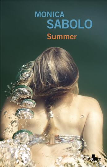 Couverture du livre « Summer » de Monica Sabolo aux éditions Gabelire