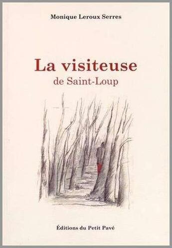 Couverture du livre « La visiteuse de Saint-Loup » de Monique Leroux Serres aux éditions Petit Pave
