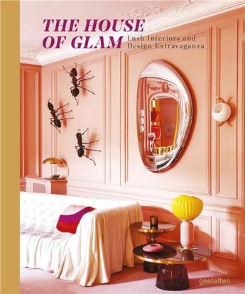 Couverture du livre « The house of glam ; lush interiors and design extravaganza » de Gestalten aux éditions Dgv