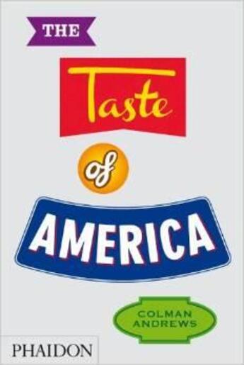 Couverture du livre « The taste of America » de Andrews Colman aux éditions Phaidon Press