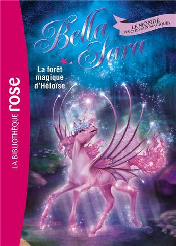 Couverture du livre « Bella Sara t.18 ; la forêt magique d'Héloïse » de  aux éditions Hachette Jeunesse