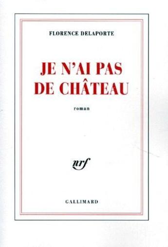 Couverture du livre « Je n'ai pas de château » de Florence Delaporte aux éditions Gallimard