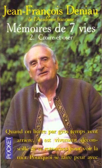 Couverture du livre « Les Memoires Des Sept Vies T.2 ; Croire Et Oser » de Jean-Francois Deniau aux éditions Pocket