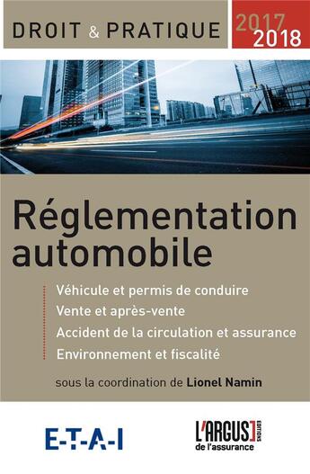 Couverture du livre « Réglementation automobile (édition 2017/2018) » de Lionel Namin aux éditions L'argus De L'assurance