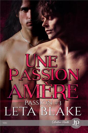 Couverture du livre « Passion - t03 - une passion amere - passion #3 » de Leta Blake aux éditions Juno Publishing