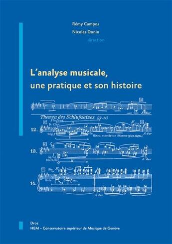 Couverture du livre « L'analyse musicale ; une pratique et son histoire » de Nicolas Donin et Remy Campos aux éditions Droz