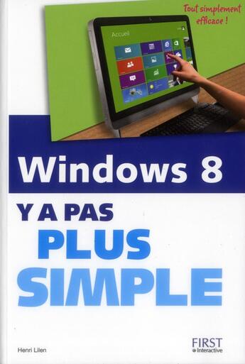 Couverture du livre « Y A PAS PLUS SIMPLE : Windows 8 » de Lilen Henri aux éditions First Interactive