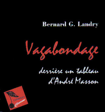 Couverture du livre « Vagabondage ; derrière un tableau d'André Masson » de Bernard Landry aux éditions Le Temps Des Cerises