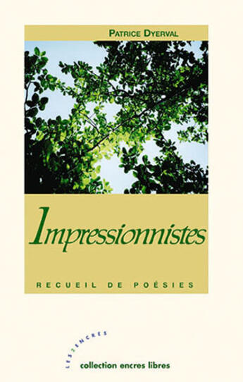 Couverture du livre « Impressionnistes ; recueil de poésies » de Patrice Dyerval aux éditions Les Deux Encres