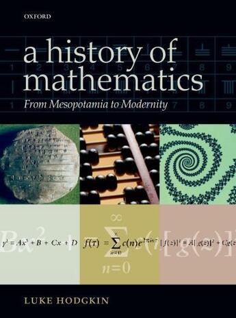 Couverture du livre « A History of Mathematics: From Mesopotamia to Modernity » de Hodgkin Luke aux éditions Oup Oxford