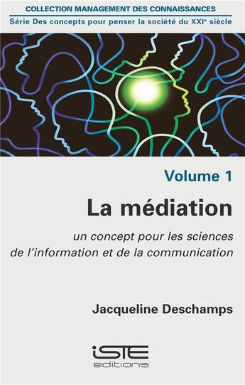 Couverture du livre « La médiation ; un concept pour les sciences de l'information et de la communication » de Jacqueline Deschamps aux éditions Iste