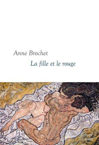 Couverture du livre « La fille et le rouge » de Anne Brochet aux éditions Grasset Et Fasquelle
