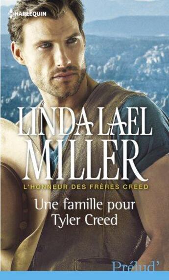 Couverture du livre « Une famille pour Tyler Creed » de Linda Lael Miller aux éditions Harlequin
