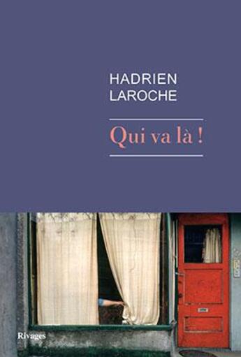Couverture du livre « Qui va là ! » de Hadrien Laroche aux éditions Rivages