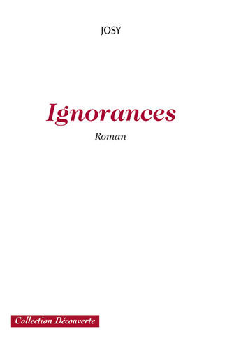 Couverture du livre « Ignorances » de Josy aux éditions Societe Des Ecrivains