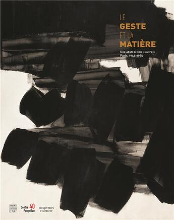 Couverture du livre « Le geste et la matière ; une abstraction 