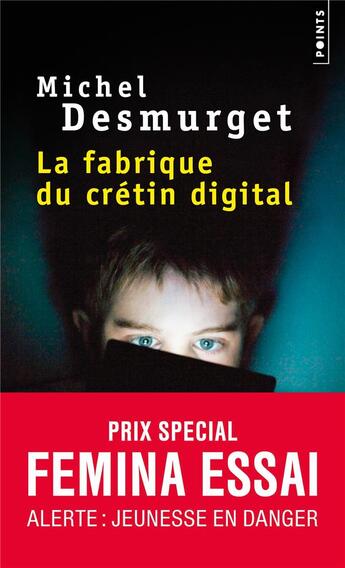 Couverture du livre « La fabrique du crétin digital » de Michel Desmurget aux éditions Points