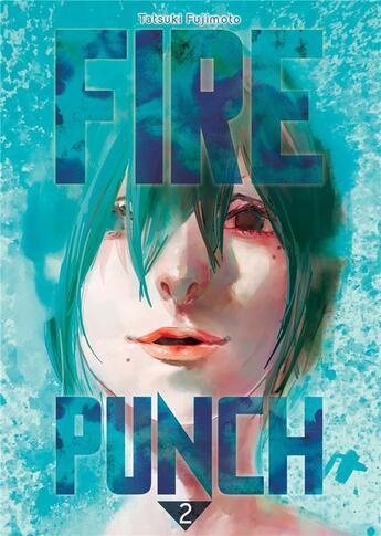 Couverture du livre « Fire punch t.2 » de Tatsuki Fujimoto aux éditions Crunchyroll