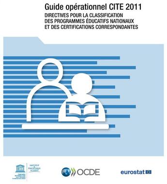 Couverture du livre « Guide operationnel CITE 2011 ; directives pour la classification des programmes éducatifs nationaux et des certifications correspondantes » de Ocde aux éditions Ocde