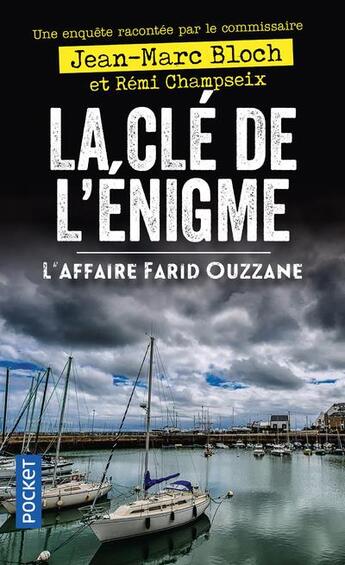 Couverture du livre « La clé de l'énigme : l'affaire Farid Ouzzane » de Remi Champseix et Jean-Marc Bloch aux éditions Pocket