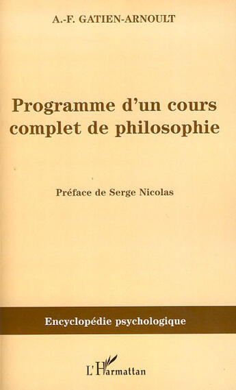 Couverture du livre « Programme d'un cours complet de philosophie » de A-F Gatien-Arnoult aux éditions L'harmattan
