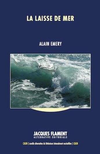 Couverture du livre « La laisse de mer » de Alain Emery aux éditions Jacques Flament