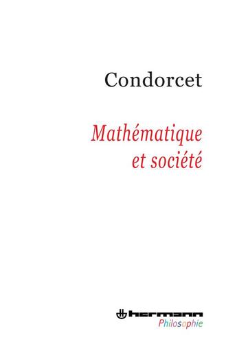 Couverture du livre « Mathématique et société » de Nicolas De Condorcet aux éditions Hermann