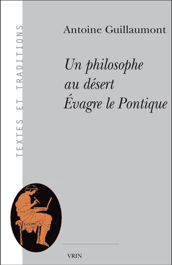 Couverture du livre « Un philosophe au désert : Évagre le Pontique » de Guillaumont Antoine aux éditions Vrin