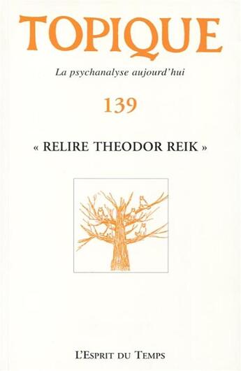 Couverture du livre « Topique 139 relire theodor reik » de  aux éditions Esprit Du Temps