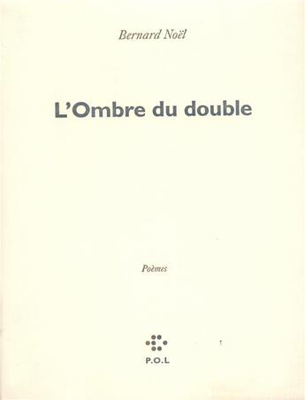 Couverture du livre « L'ombre du double » de Bernard Noel aux éditions P.o.l