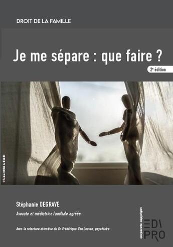 Couverture du livre « Je me sépare : que faire ? (2e édition) » de Stephanie Degrave aux éditions Edi Pro