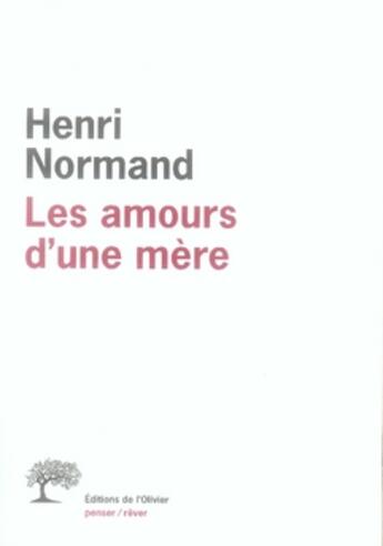Couverture du livre « Les amours d'une mère » de Henri Normand aux éditions Editions De L'olivier