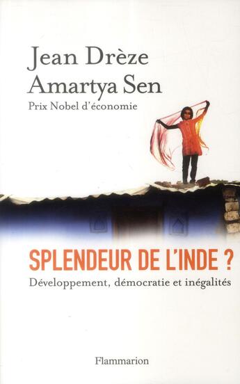 Couverture du livre « Splendeur de l'inde ? développement, démocratie et inégalités » de Amartya Sen et Jean Dreze aux éditions Flammarion