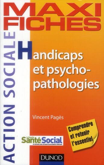 Couverture du livre « Maxi fiches : handicaps et psychopathologies » de Vincent Pages aux éditions Dunod