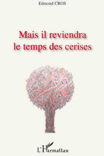 Couverture du livre « Mais il reviendra le temps des cerises » de Edmond Cros aux éditions L'harmattan