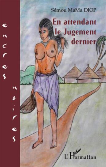 Couverture du livre « En attendant le jugement dernier » de Semou Mama Diop aux éditions L'harmattan