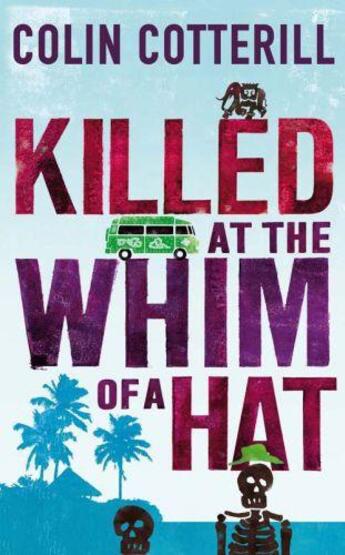 Couverture du livre « Killed at the whim of a hat » de Colin Cotterill aux éditions Quercus Publishing Digital