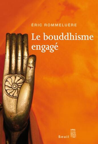 Couverture du livre « Le bouddhisme engagé » de Eric Rommeluere aux éditions Seuil