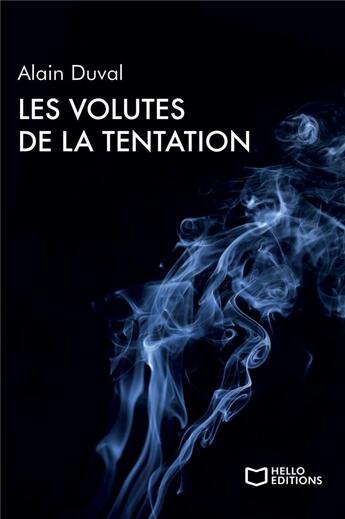 Couverture du livre « Les volutes de la tentation » de Alain Duval aux éditions Hello Editions