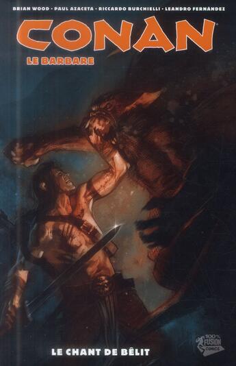 Couverture du livre « Conan le Barbare t.4 ; le chant de Bêlit » de Brian Wood aux éditions Panini