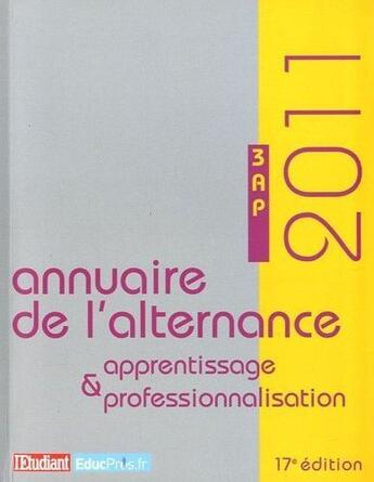 Couverture du livre « Annuaire de l'alternance ; apprentissage et professionnalisation (édition 2011) » de  aux éditions L'etudiant
