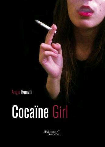 Couverture du livre « Cocaïne girl » de Angie Romain aux éditions Baudelaire