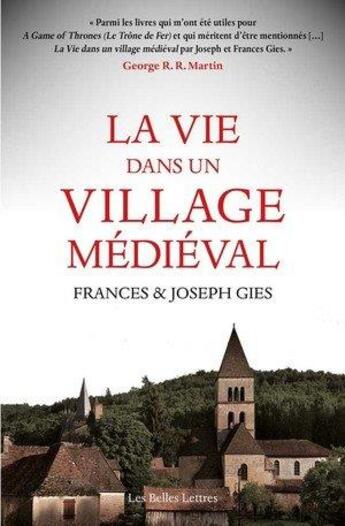 Couverture du livre « La vie dans un village medieval » de Frances Gies et Joseph Gies aux éditions Belles Lettres