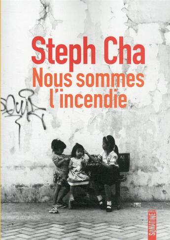 Couverture du livre « Nous sommes l'incendie » de Steph Cha aux éditions Sonatine
